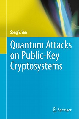 quantum attacks on public key cryptosystems 1st edition song y. yan 144197721x, 9781441977212