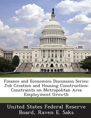 finance and economics discussion series job creation and housing construction constraints on metropolitan