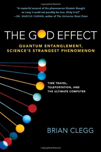 the god effect quantum entanglement science s strangest phenomenon 1st edition brian clegg 0312343418,