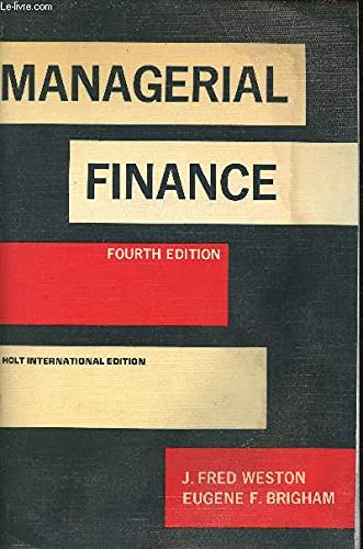managerial finance 4th edition j. fred weston, eugene f. brigham 0039101371, 9780039101374