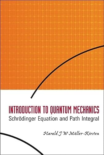 introduction to quantum mechanics schrodinger equation and path integral 1st edition harald j w muller