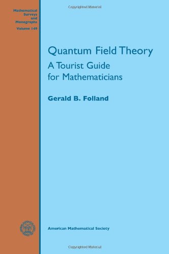 quantum field theory a tourist guide for mathematicians 1st edition gerald b. folland 0821847058,