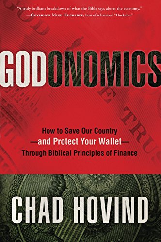 godonomics how to save our country and protect your wallet through biblical principles of finance 1st edition