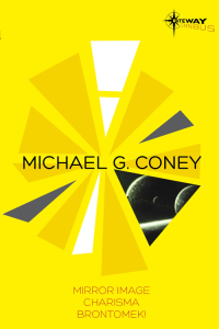 michael g coney sf gateway omnibus  michael g. coney 0575129328, 1473202159, 9780575129320, 9781473202153