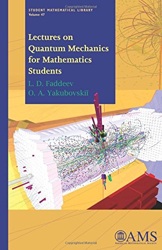 lectures on quantum mechanics for mathematics students 1st edition l. d. faddeev, o. a. yakubovskii