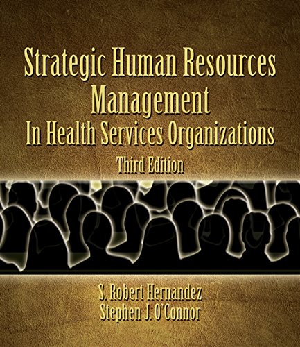 strategic human resources management in health services organizations 3rd edition s. robert hernandez