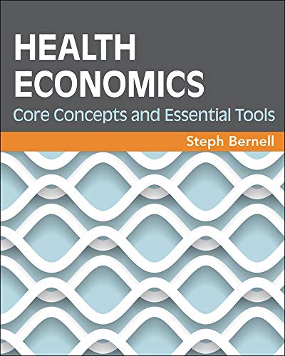 health economics core concepts and essential tools 1st edition steph bernell 1567937551, 9781567937558