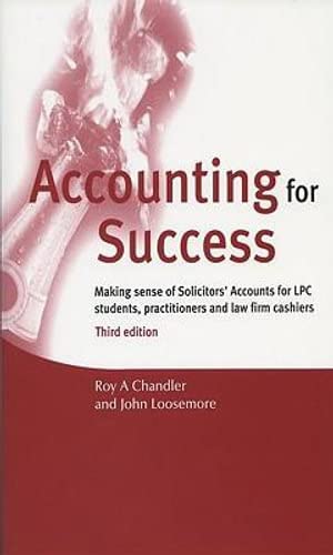 accounting for success making sense of solicitors accounts for lpc students practitioners and law firm