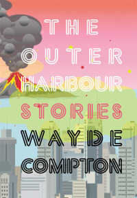 the outer harbour 1st edition wayde compton 1551525720, 1551525739, 9781551525723, 9781551525730