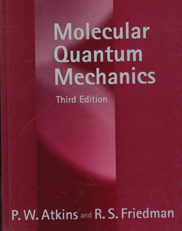 molecular quantum mechanics 3rd edition p. w. atkins, r. s. friedman 0198559488, 9780198559481