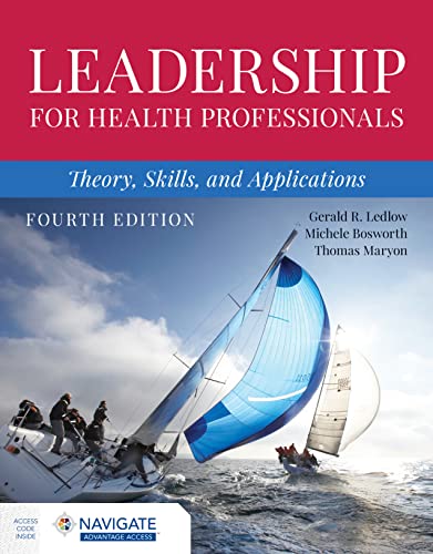 leadership for health professionals theory  skills  and applications 4th edition gerald  r. ledlow , michele