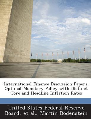 international finance discussion papers optimal monetary policy with distinct core and headline inflation