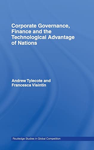 corporate governance finance and the technological advantage of nations 1st edition andrew tylecote,