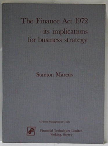 the finance act its implications for business strategy 1972 1st edition stanton marcus 0950231711,