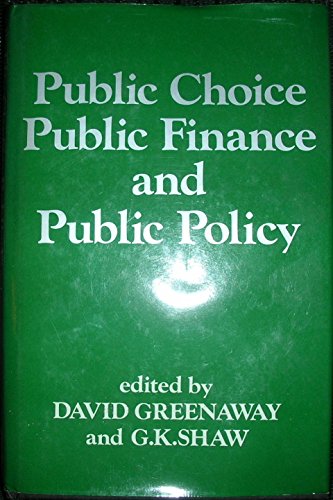 public choice public finance and public policy 1st edition david greenaway, g.k.shaw 0631143130, 9780631143130