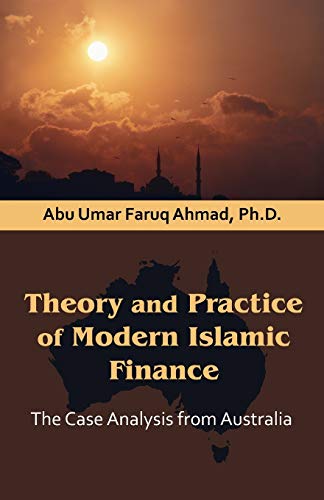 theory and practice of modern islamic finance the case analysis from australia 1st edition abu umar faruq