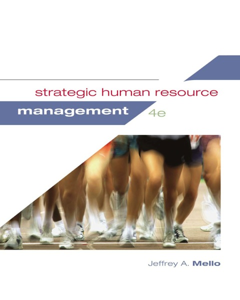strategic human resource management 4th edition jeffrey a. mello 1285969782, 9781285969787
