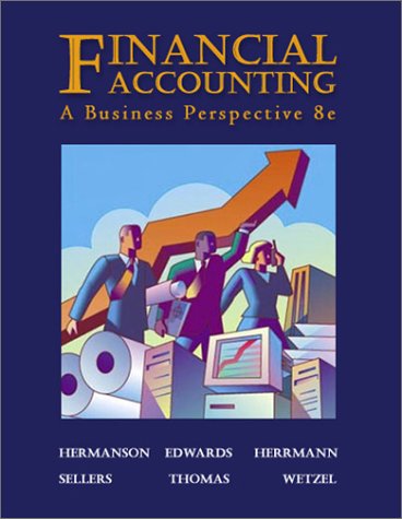 financial accounting a business perspective 8th edition roger h. hermanson , james don edwards, don herrmann,