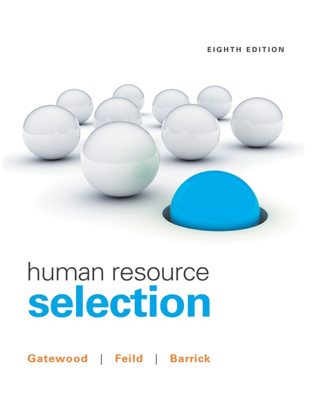 human resource selection 8th edition robert gatewood , hubert s. feild, murray barrick 1305893603,