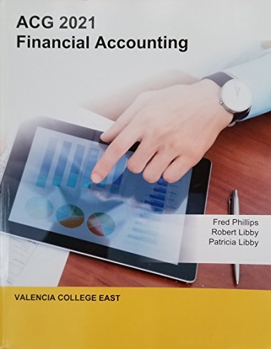 acg 2021 financial accounting valencia college east 5th edition fred phillips, robert libby,  patricia libby