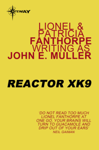 reactor xk9  john e. muller, lionel fanthorpe, patricia fanthorpe 147320450x, 9781473204508