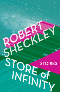 store of infinity 1st edition robert sheckley 1497649978, 9781497649972