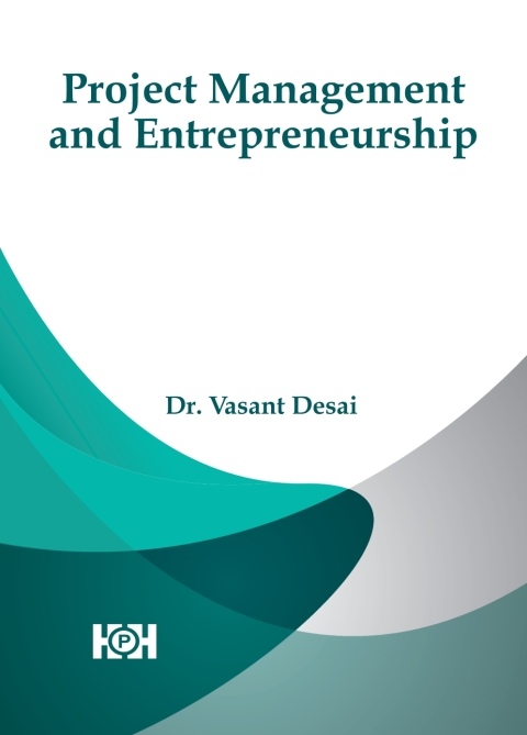 project management and entrepreneurship 1st edition dr. vasant desai 1642874582, 9781642874587