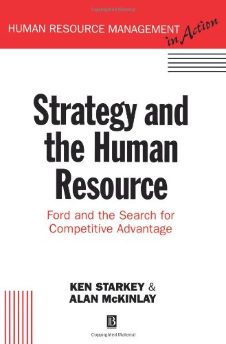 strategy and the human resource ford and the search for competitive advantage 1st edition ken starkey , alan