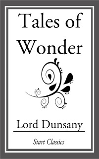 tales of wonder 1st edition lord dunsany 163355340x, 9780368642142, 9781633553408