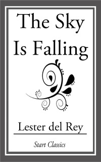 the sky is falling  lester del rey 1633553248, 9781633553248