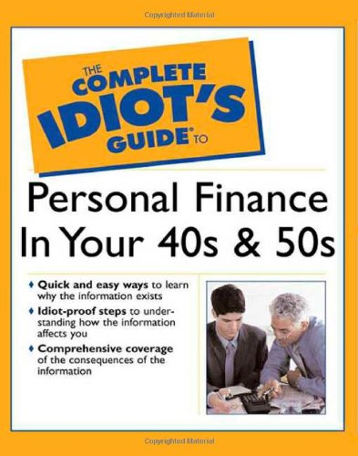 the complete idiots guide to personal finance in your 40s and 50s 1st edition sarah fisher, susan shelly
