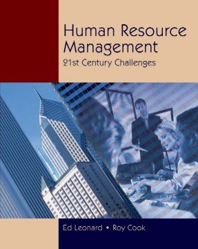 human resource management 21st century challenges 1st edition edwin c. leonard, roy a. cook 0759338159,