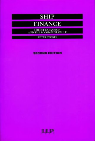 ship finance credit expansion and the boom bust cycle 2nd edition peter stokes 1859781055, 9781859781050