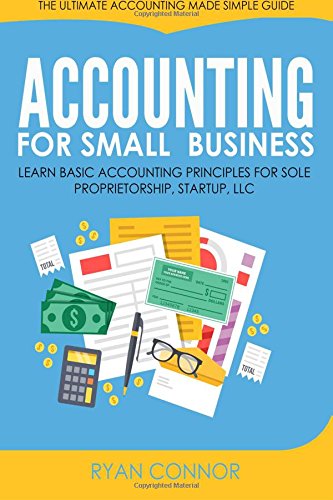 accounting for small business the ultimate business accounting made simple for startup sole proprietorship