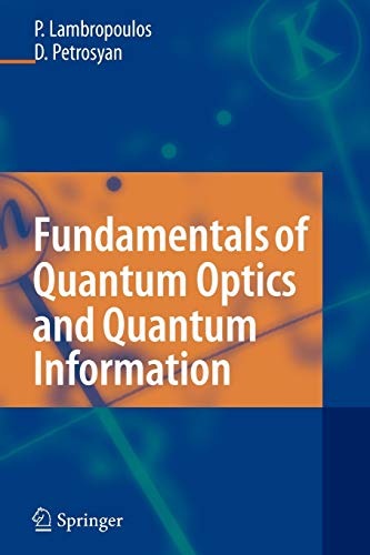 fundamentals of quantum optics and quantum information 1st edition peter lambropoulos, david petrosyan