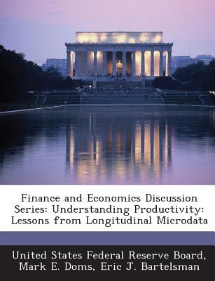 finance and economics discussion series understanding productivity lessons from longitudinal microdata 1st