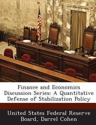 finance and economics discussion series a quantitative defense of stabilization policy 1st edition united