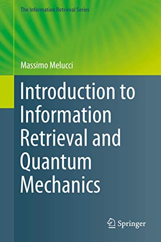 introduction to information retrieval and quantum mechanics 1st edition massimo melucci 3662483122,