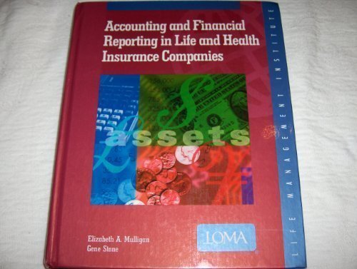 accounting and financial reporting in life and health insurance companies 1st edition elizabeth a. mulligan