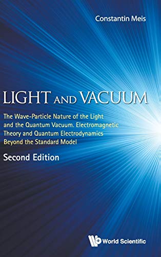 light and vacuum the wave particle nature of the light and the quantum vacuum electromagnetic theory and