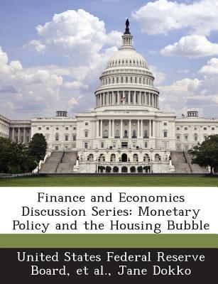 finance and economics discussion series monetary policy and the housing bubble 1st edition united states