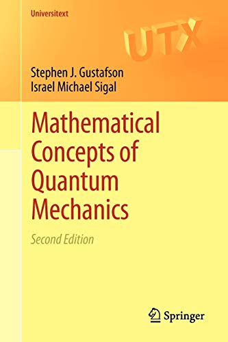 mathematical concepts of quantum mechanics 2nd edition stephen j. j. gustafson 3642218652, 9783642218651