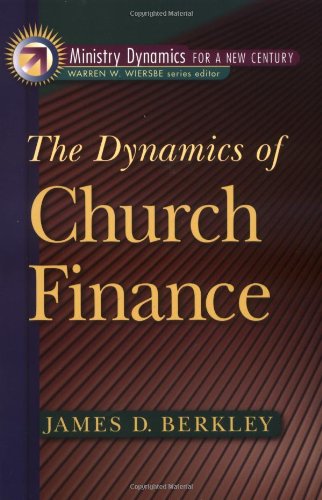 the dynamics of church finance 1st edition james d. berkley 0801091055, 9780801091056