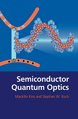 semiconductor quantum optics 1st edition mackillo kira, stephan w. koch 0521875099, 9780521875097