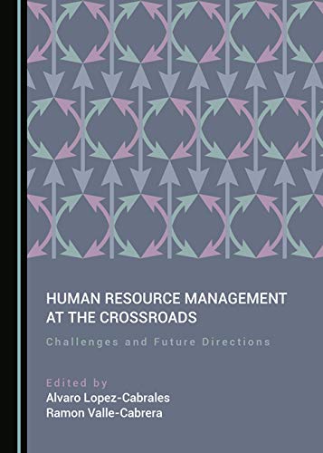 human resource management at the crossroads challenges and future directions 1st edition alvaro lopez