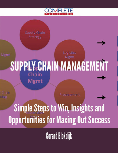 supply chain management simple steps to win insights and opportunities for maxing out success 1st edition