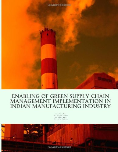 enabling of green supply chain management implementation in indian manufacturing industry 1st edition mr.