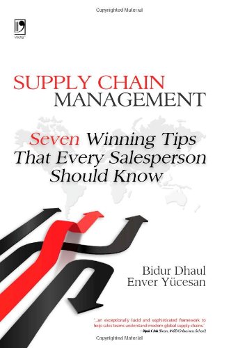 supply chain management seven winning tips that every salesperson should know 1st edition enver yucesan