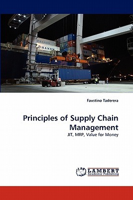 principles of supply chain management jit mrp value for money 1st edition faustino taderera 3843352542,