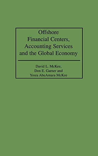 offshore financial centers accounting services and the global economy 1st edition don e. garner, david l. 